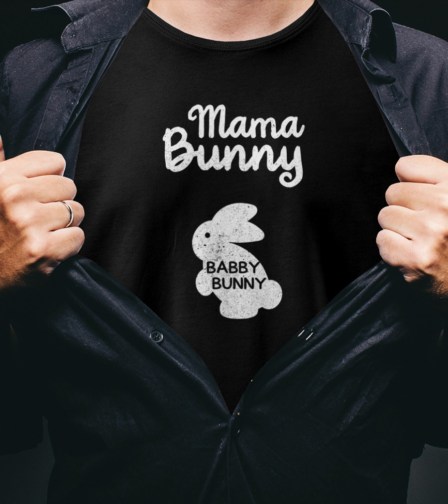 Mama Bunny Babby Bunny Easter T-Shirt