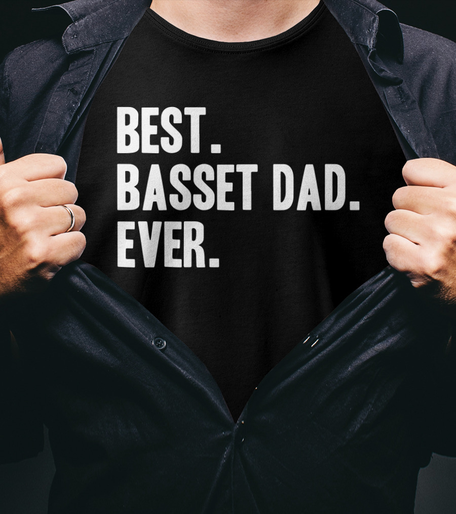 Best Basset Dad Ever Bassets Hounds Dog T-Shirt