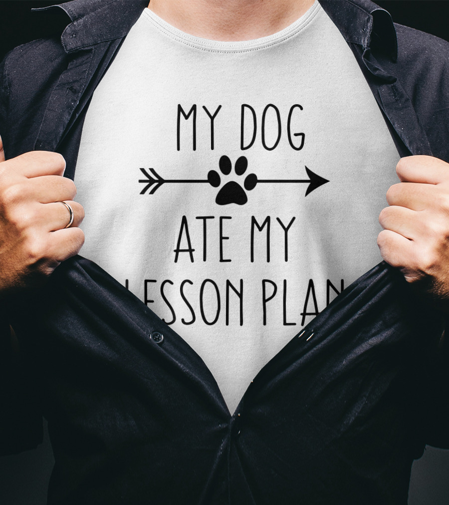 My Dog Ate My Lesson Plan Teacher Dog Paw Arrow T-Shirt