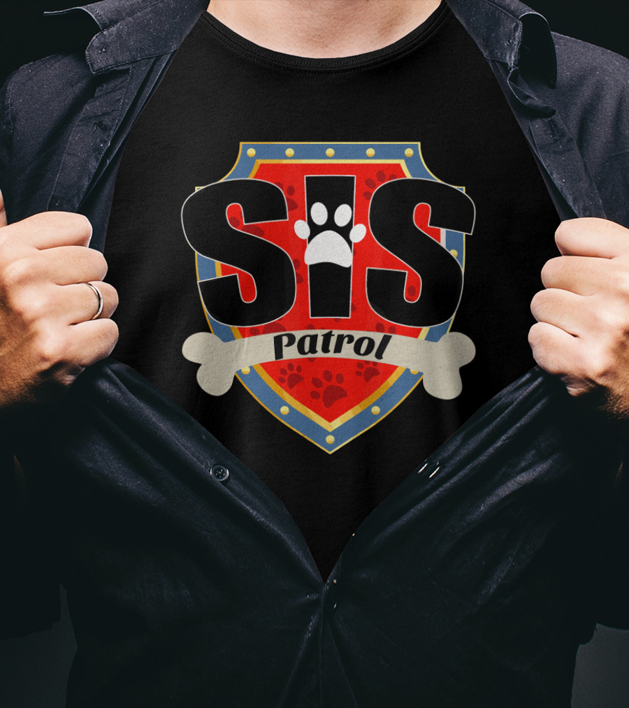Sis Patrol Paw Print Shield Funny Dog Sis T-Shirt