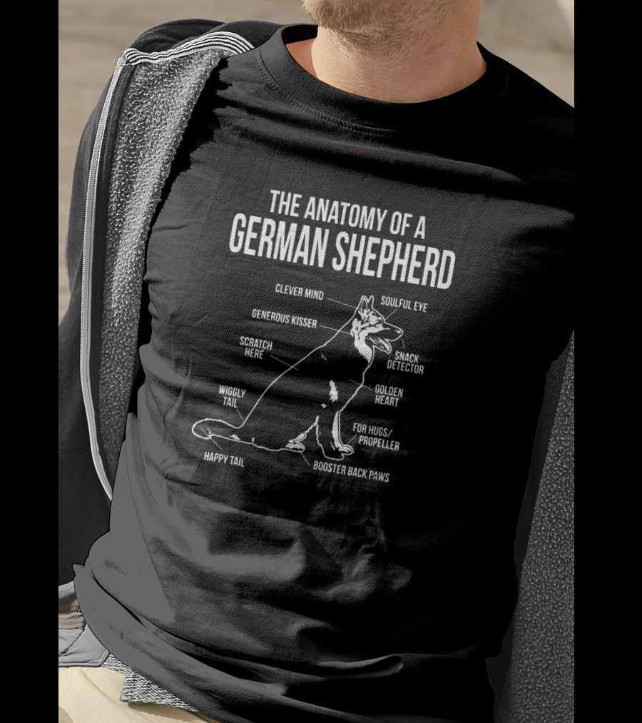 The Anatomy Of A German Shepherd Clever Mind Soulful Eye Generous Kisser Snack Detector Golden Heart Booster Back Paws T-Shirt