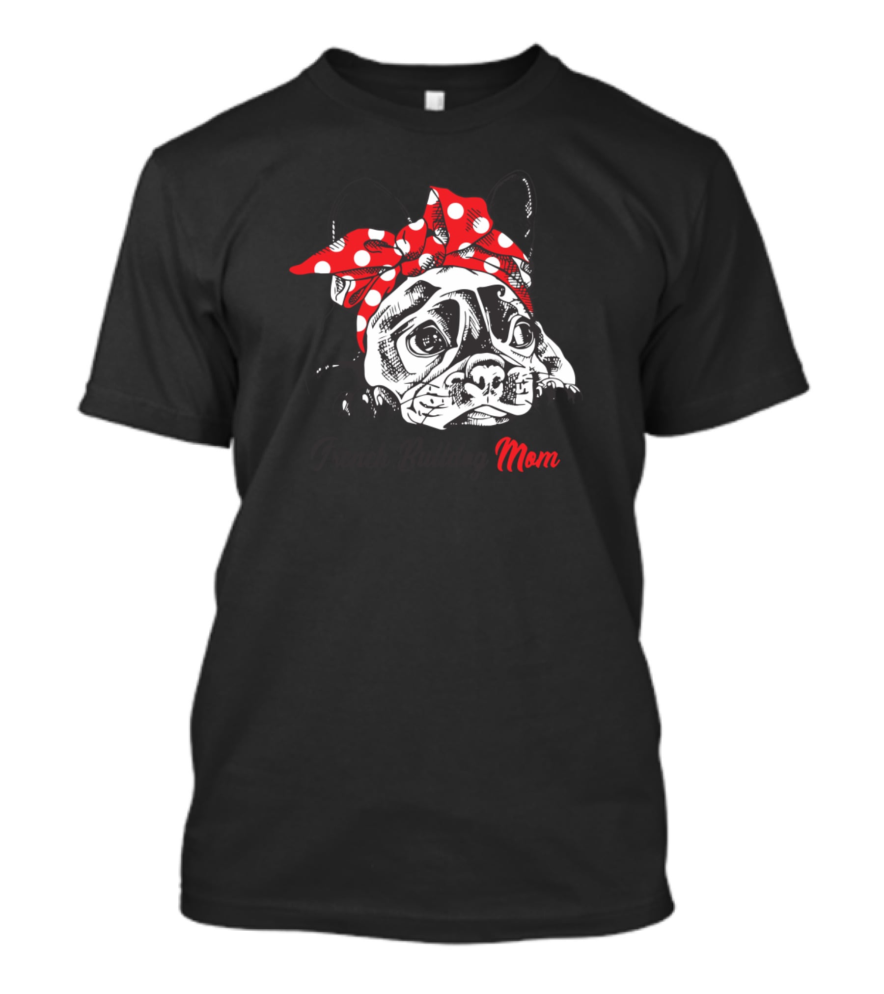 French Bulldog Mom With Red Polka Dot Bandana T-Shirt