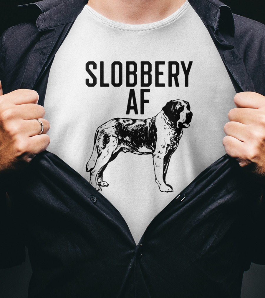Slobbery AF St Bernard Dog Funny Puppy T-Shirt