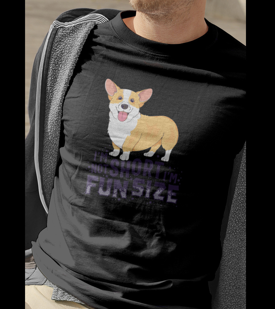 Corgi I'm Not Short I'm Fun Size Dog Cute T-Shirt