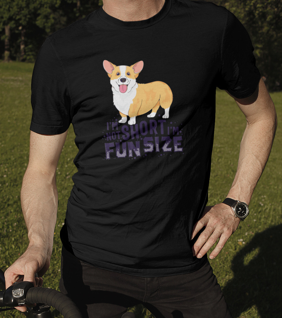 Corgi I'm Not Short I'm Fun Size Dog Cute T-Shirt