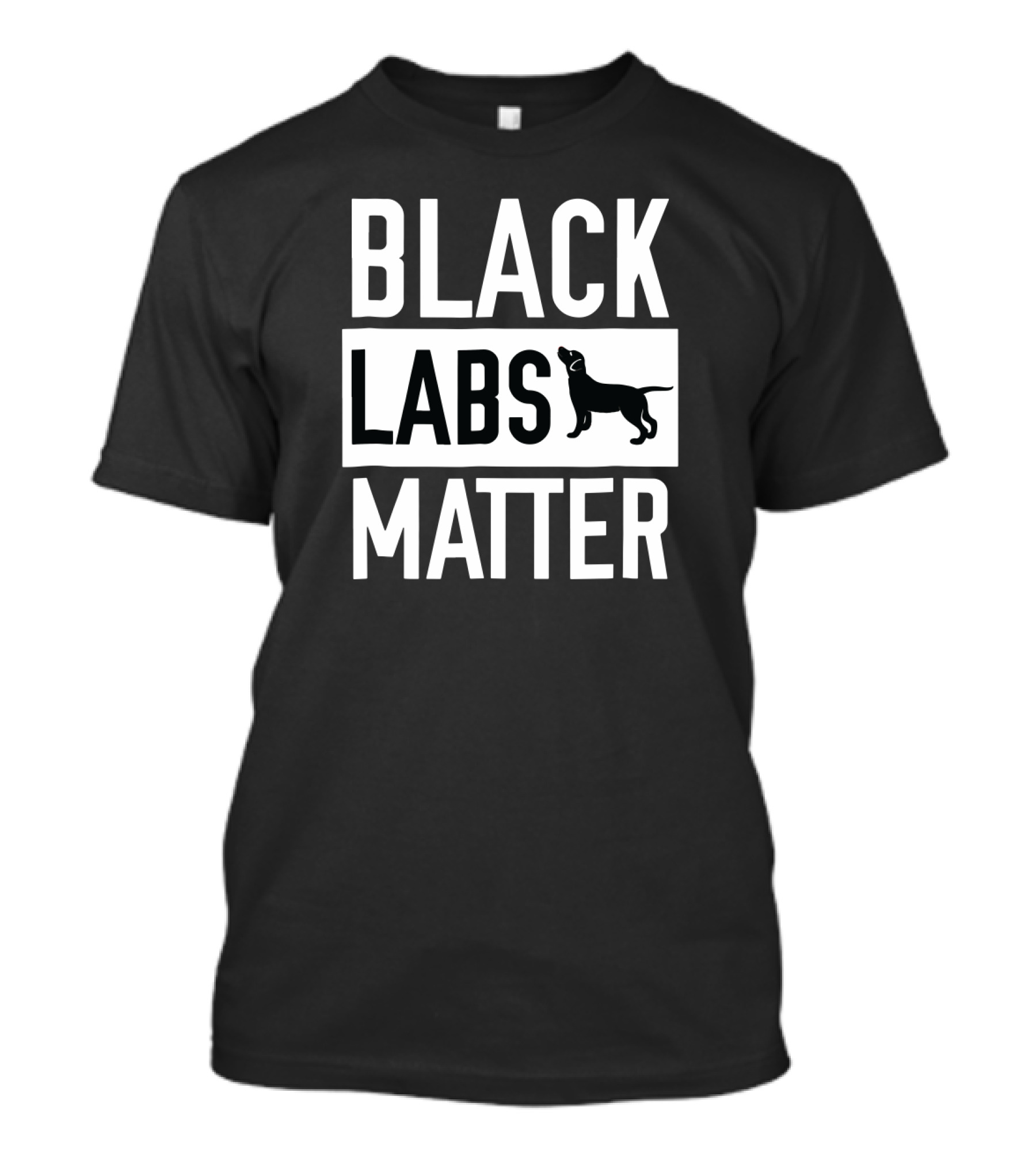 BLACK LABS MATTER Dog Labrador Retriever T-Shirt