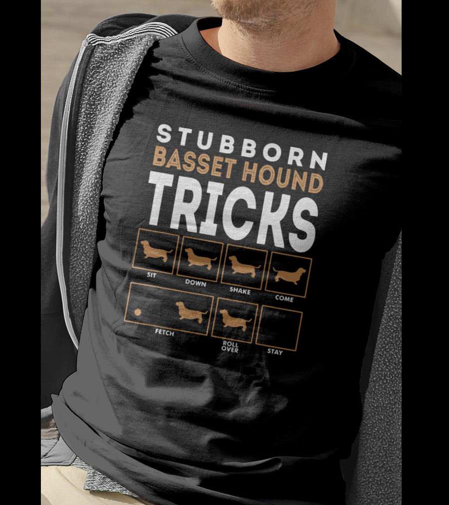 Stubborn Basset Hound Tricks Sit Down Shake Come Fetch Roll Over Stay T-Shirt