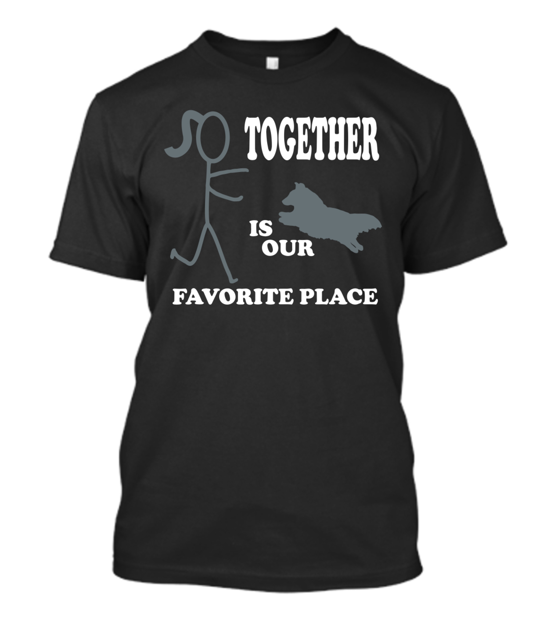 Together Is Our Favorite Place Dog Owner Stick Figure Dog Owner T-Shirt