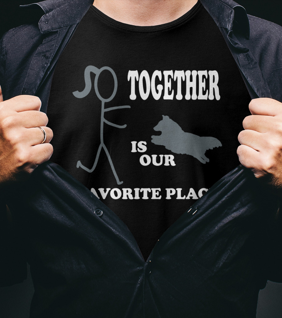 Together Is Our Favorite Place Dog Owner Stick Figure Dog Owner T-Shirt