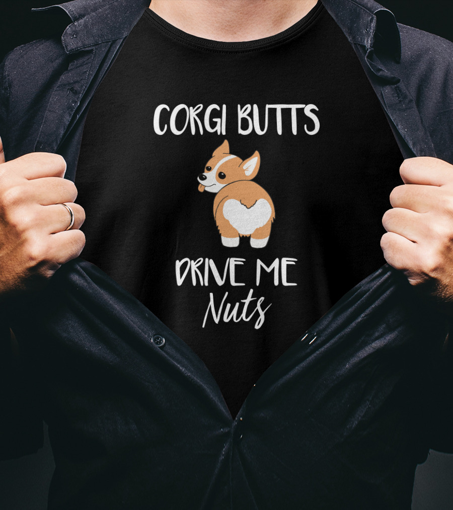 Corgi Butts Drive Me Nuts Cute Dog T-Shirt