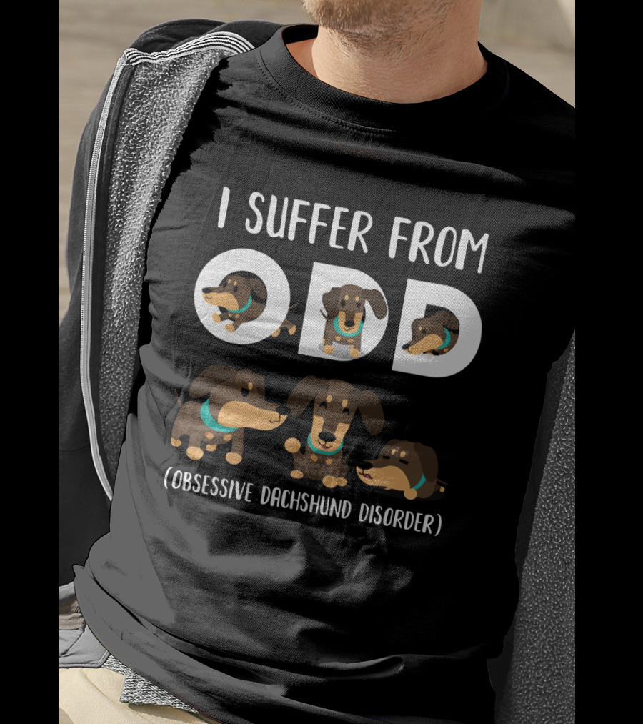 I Suffer From ODD Obsessive Dachshund Disorder T-Shirt