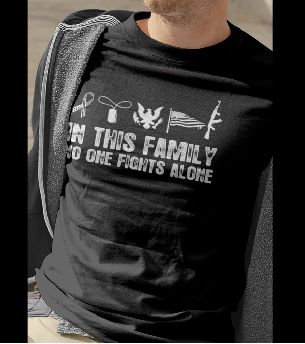 In This Family No One Fights Alone Ribbon Dog Tags Eagle Flag Rifle 4th July T-Shirt