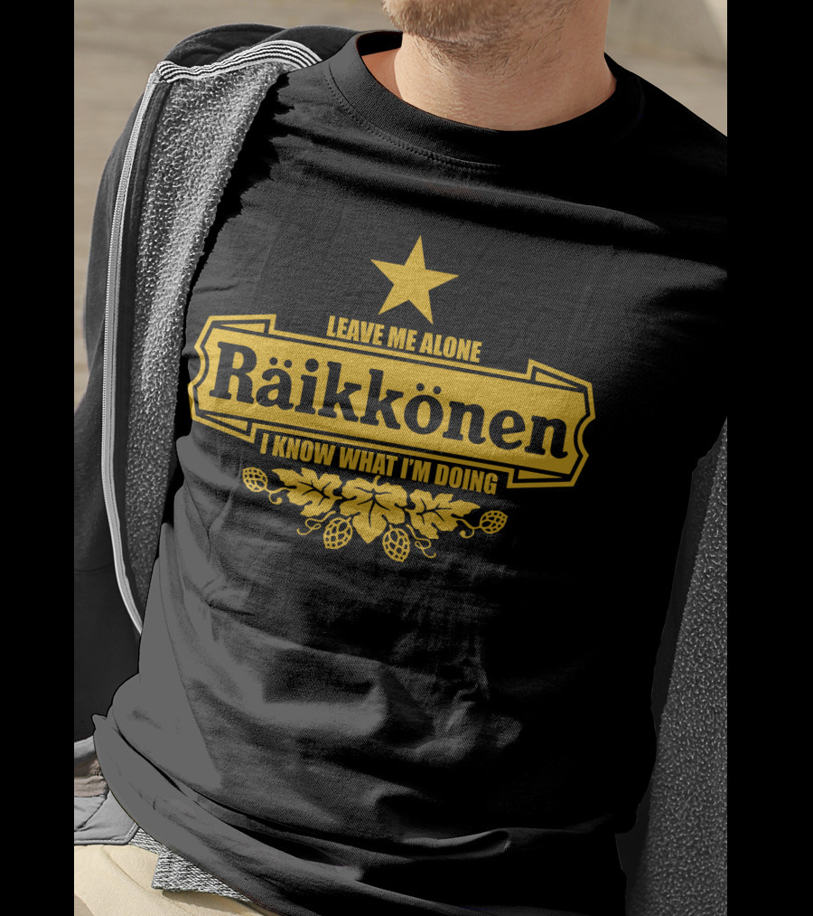 Leave Me Alone Räikkönen I Know What I'm Doing F1 T-Shirt