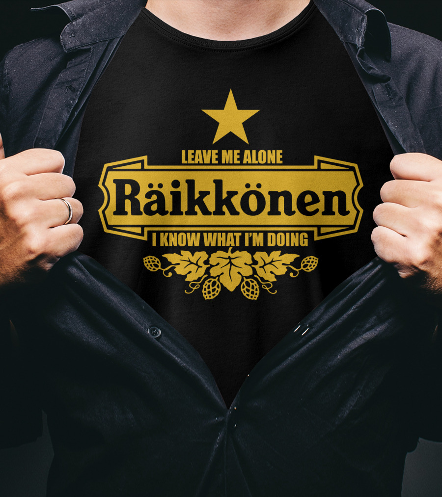 Leave Me Alone Räikkönen I Know What I'm Doing F1 T-Shirt