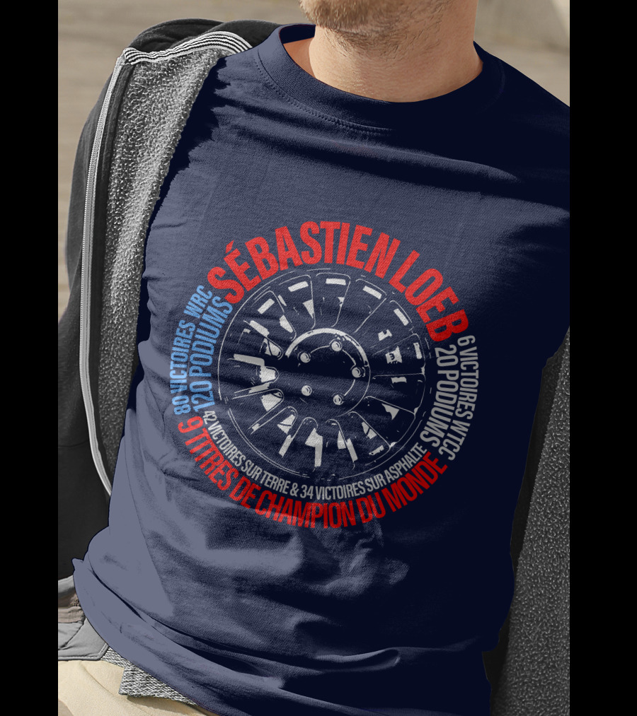 Sébatien Loeb 9 Titres De Champion Du Monde 80 Victoires WRC 20 Podiums 6 Victoires WTCC 24 Victoires Sur Terre 34 Victoires Sur Asphalte T-Shirt