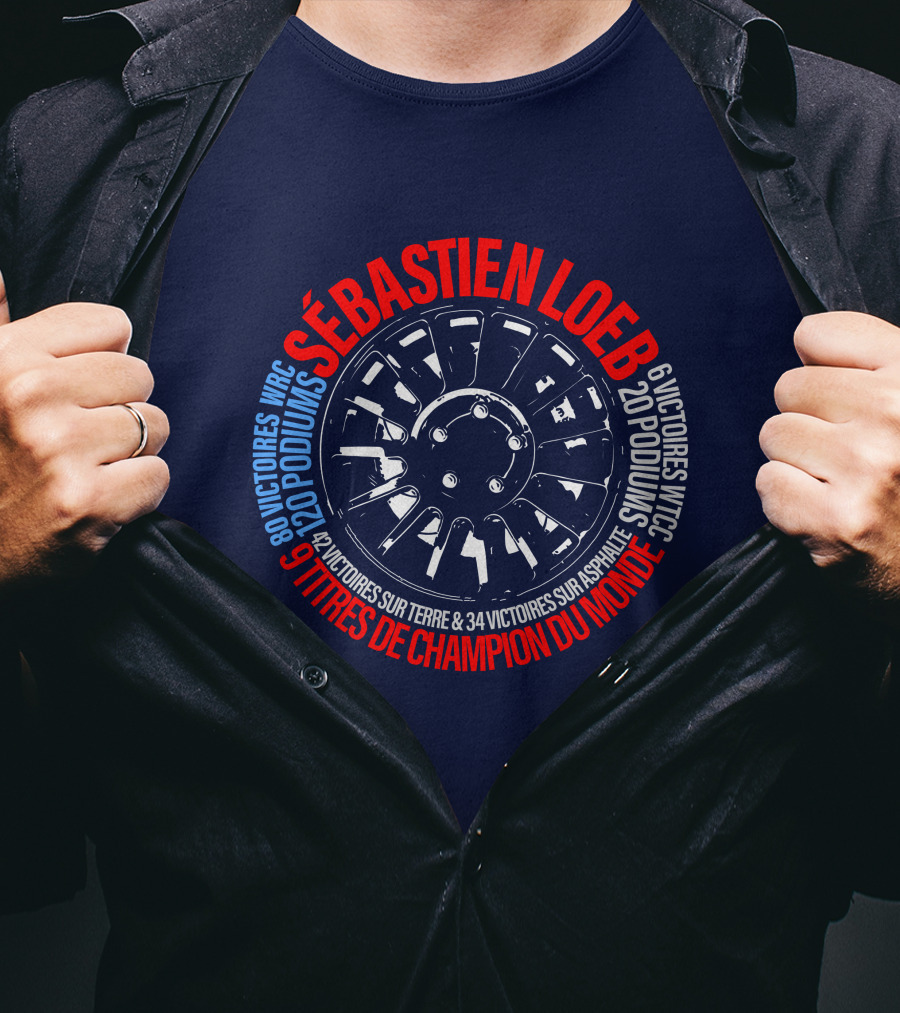 Sébatien Loeb 9 Titres De Champion Du Monde 80 Victoires WRC 20 Podiums 6 Victoires WTCC 24 Victoires Sur Terre 34 Victoires Sur Asphalte T-Shirt