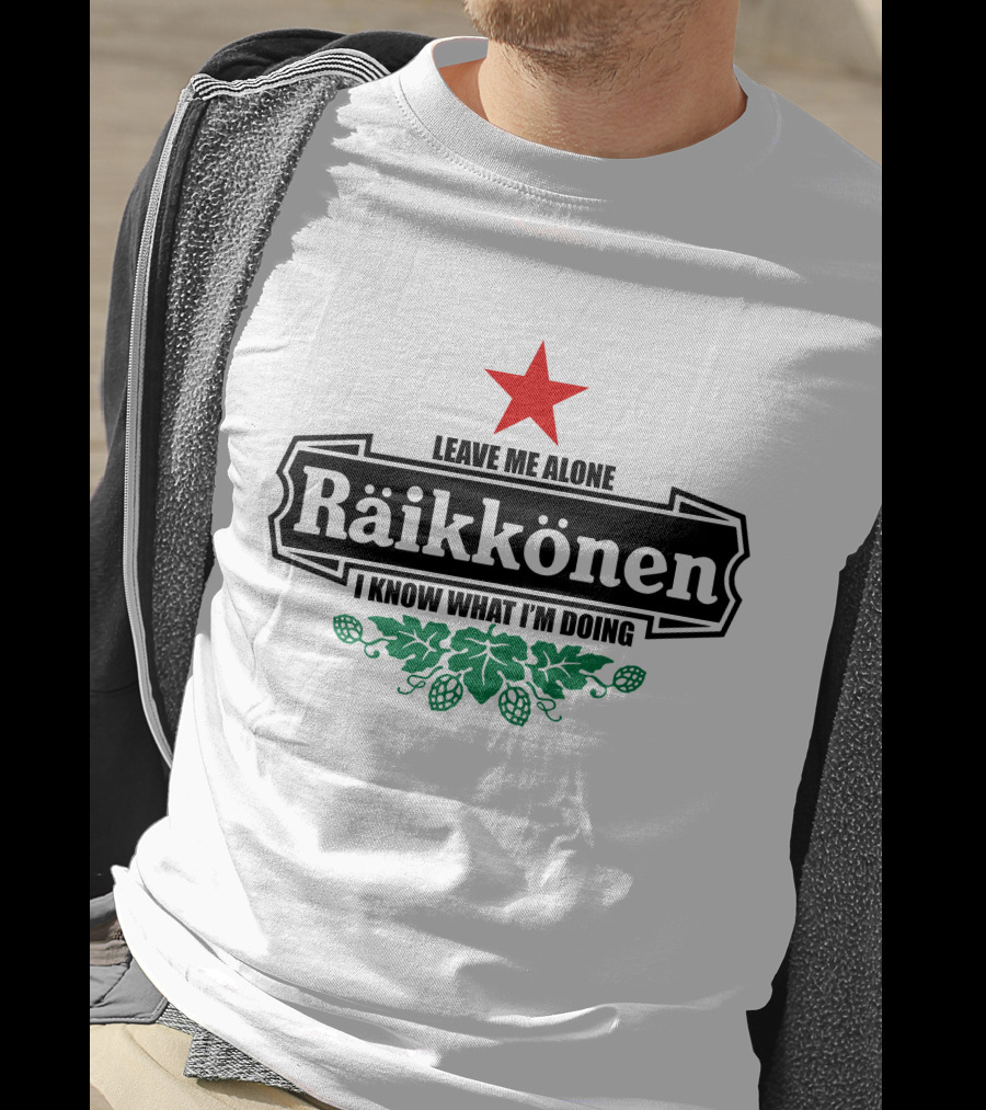 Leave Me Alone Räikkönen I Know What I'm Doing T-Shirt