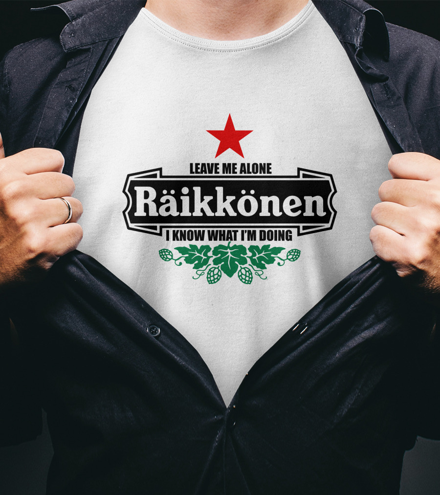 Leave Me Alone Räikkönen I Know What I'm Doing T-Shirt