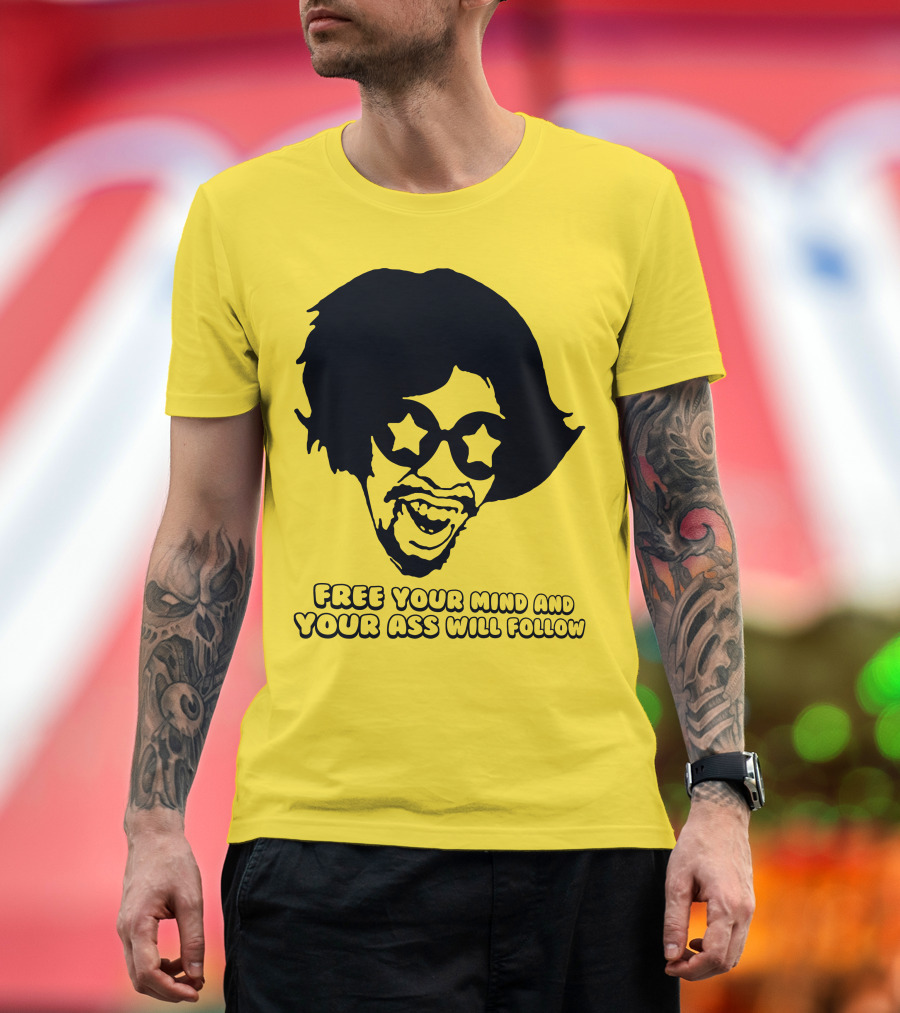 Free Your Mind and Your Ass Will Follow Funkadelic Bootsy Collins T-Shirt