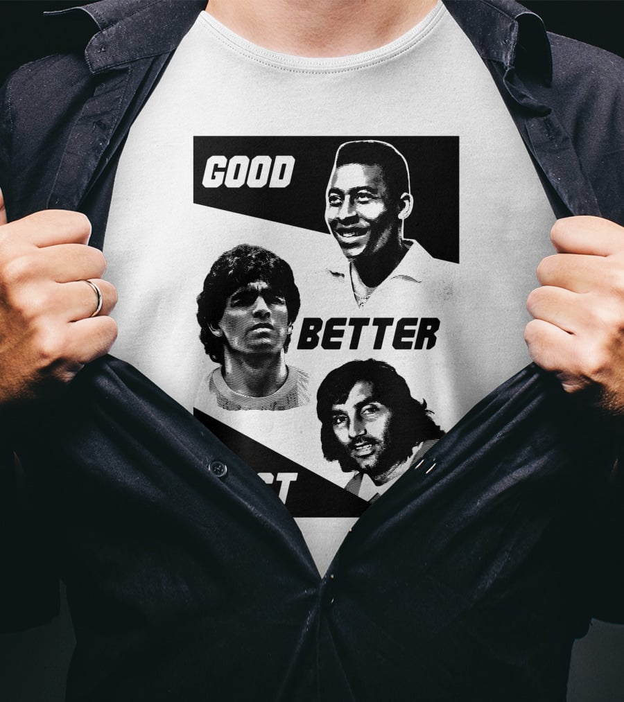 Good Better Best Pelé Maradona George Best T-Shirt