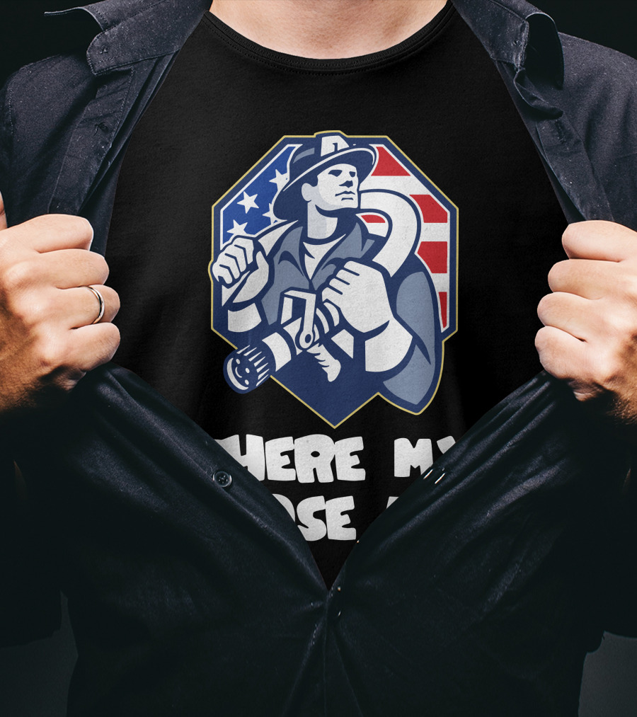 American Firefighter Where My Hose At? Flag Background T-Shirt