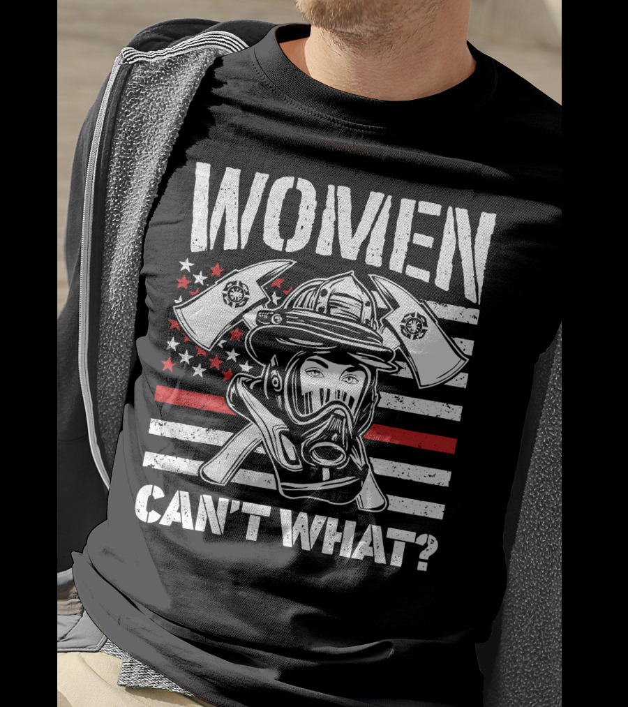 Women Can't What Fire Fighter Helmet And Axes With American Flag Background T-Shirt