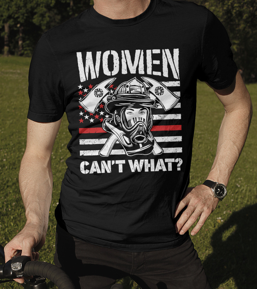 Women Can't What Fire Fighter Helmet And Axes With American Flag Background T-Shirt