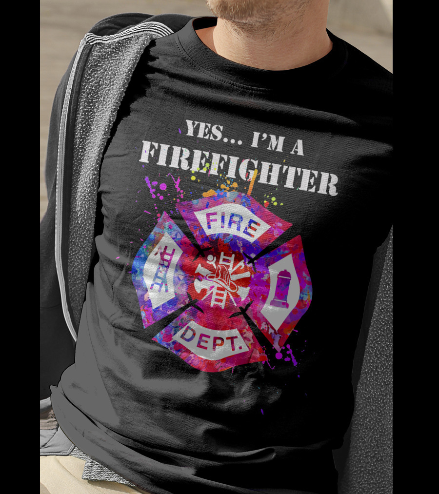Yes I'm A Firefighter Fire Dept Maltese Cross T-Shirt