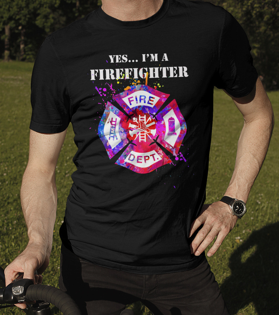 Yes I'm A Firefighter Fire Dept Maltese Cross T-Shirt