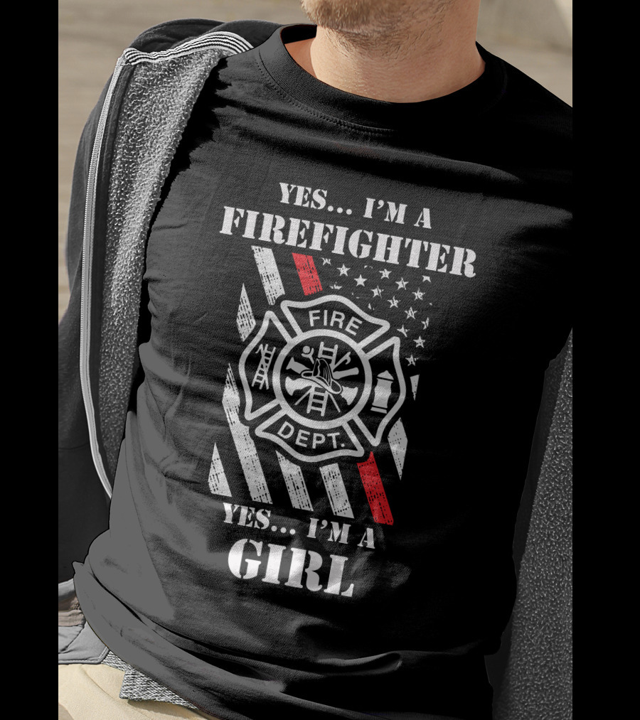 YES . I'M A FIREFIGHTER YES . I'M A GIRL T-Shirt