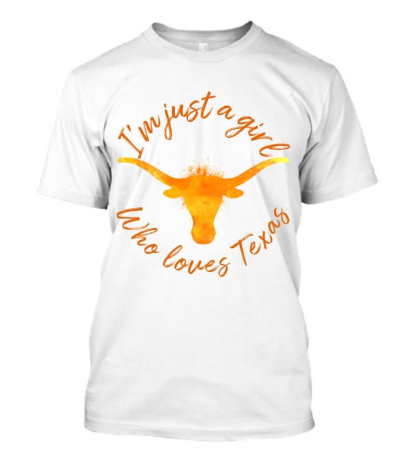 I'm Just A Girl Who Loves Texas Longhorns T-Shirt