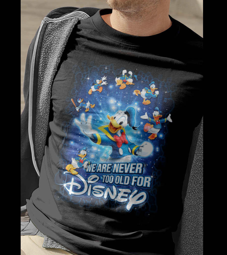 We Are Never Too Old For Disney Donald Duck Magic Stars T-Shirt