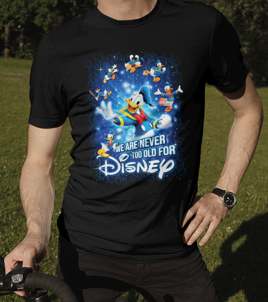 We Are Never Too Old For Disney Donald Duck Magic Stars T-Shirt