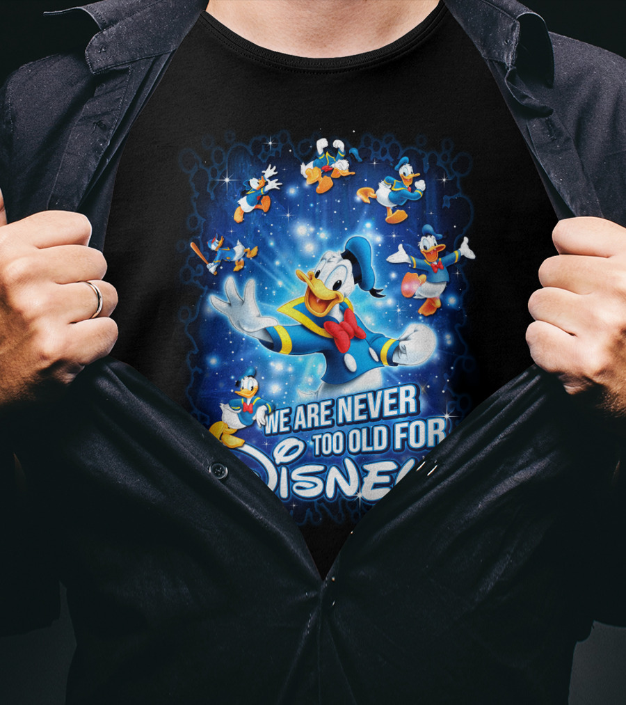 We Are Never Too Old For Disney Donald Duck Magic Stars T-Shirt