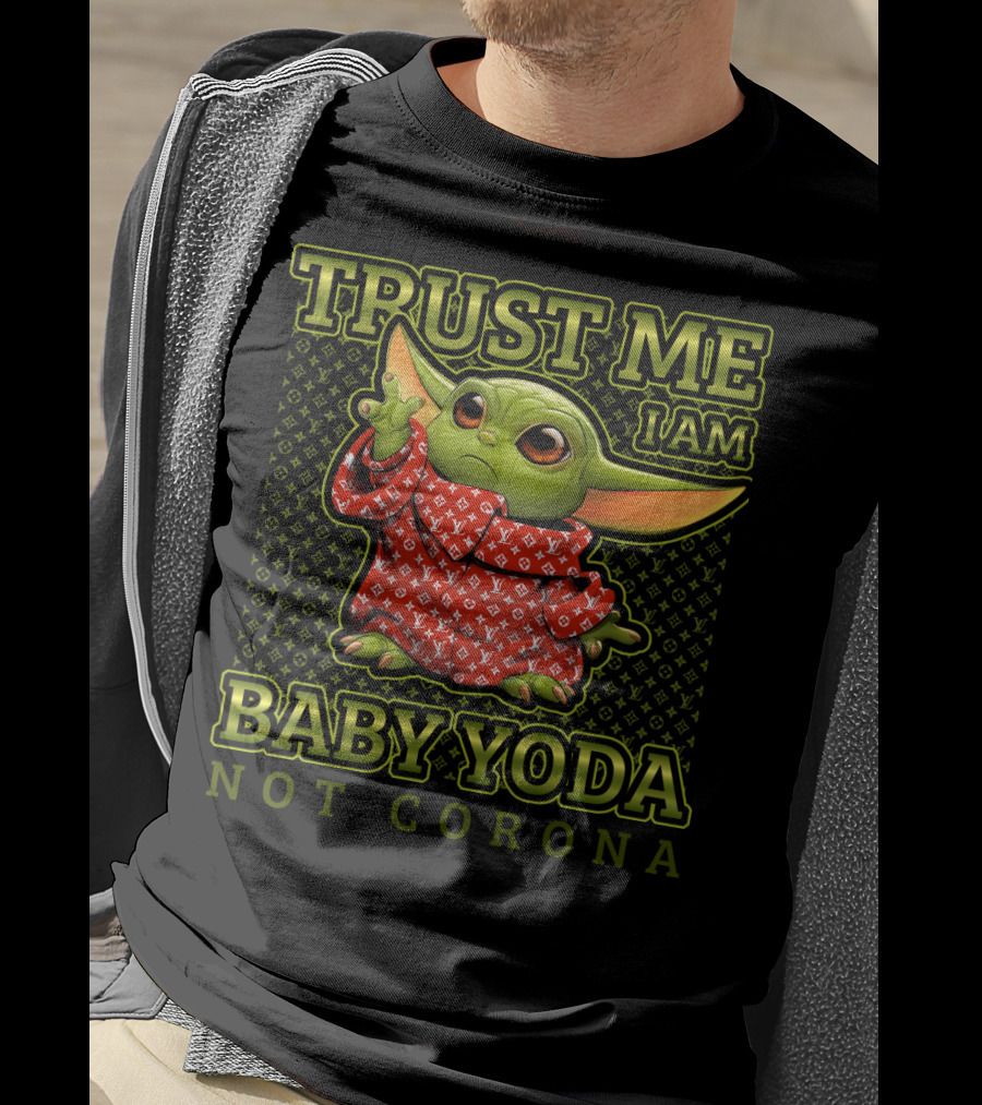 Trust ME I Am Baby Yoda Not Corona T-Shirt