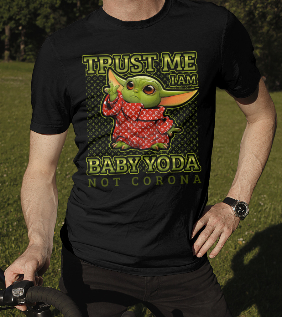 Trust ME I Am Baby Yoda Not Corona T-Shirt