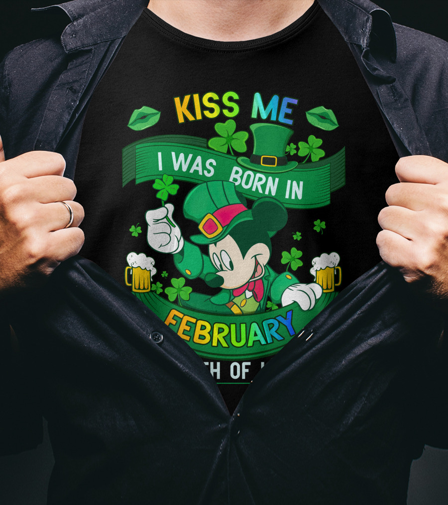Kiss Me I Was Born In February The Birth Of Legends T-Shirt