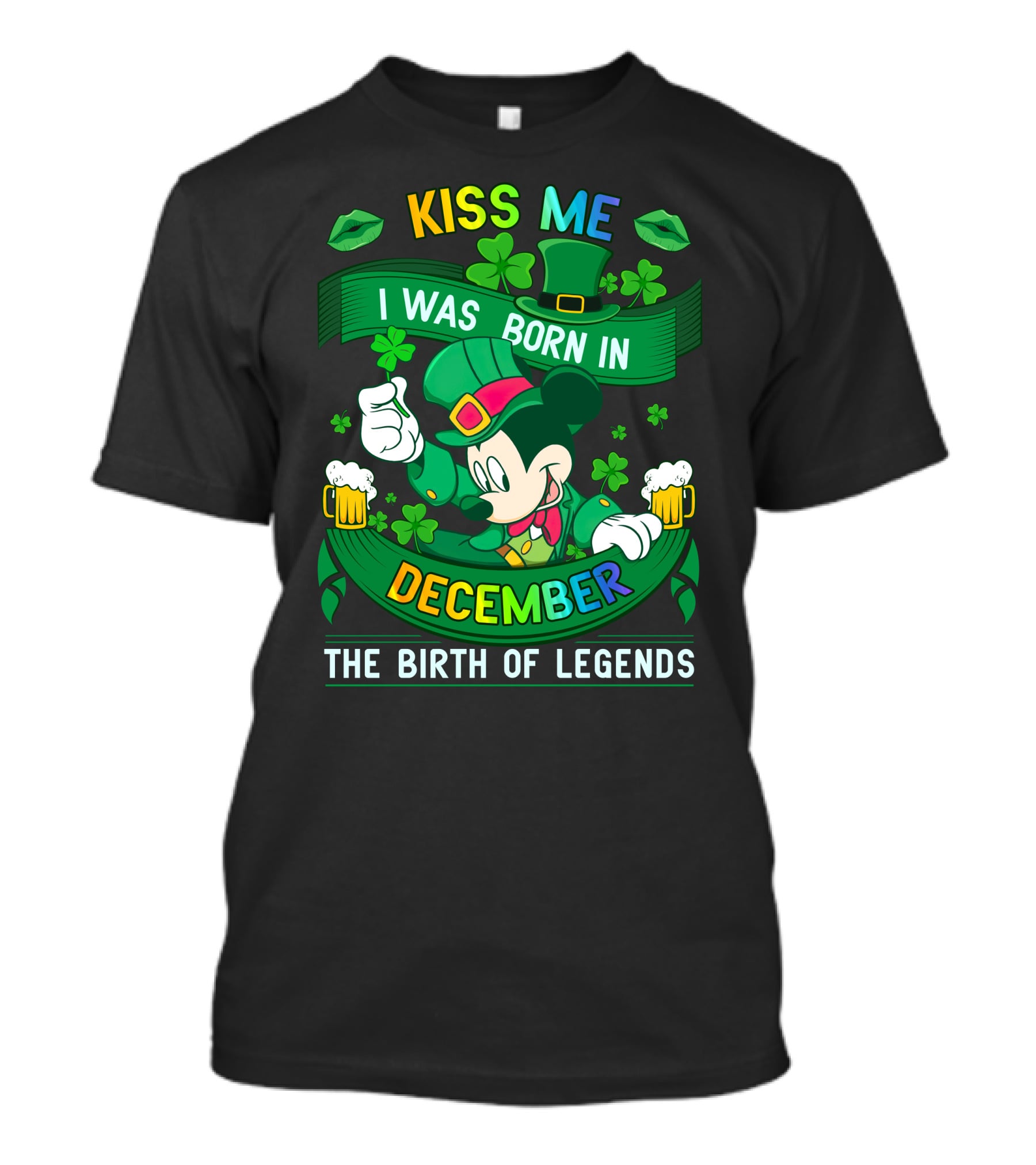 Kiss Me I Was Born In December The Birth Of Legends T-Shirt