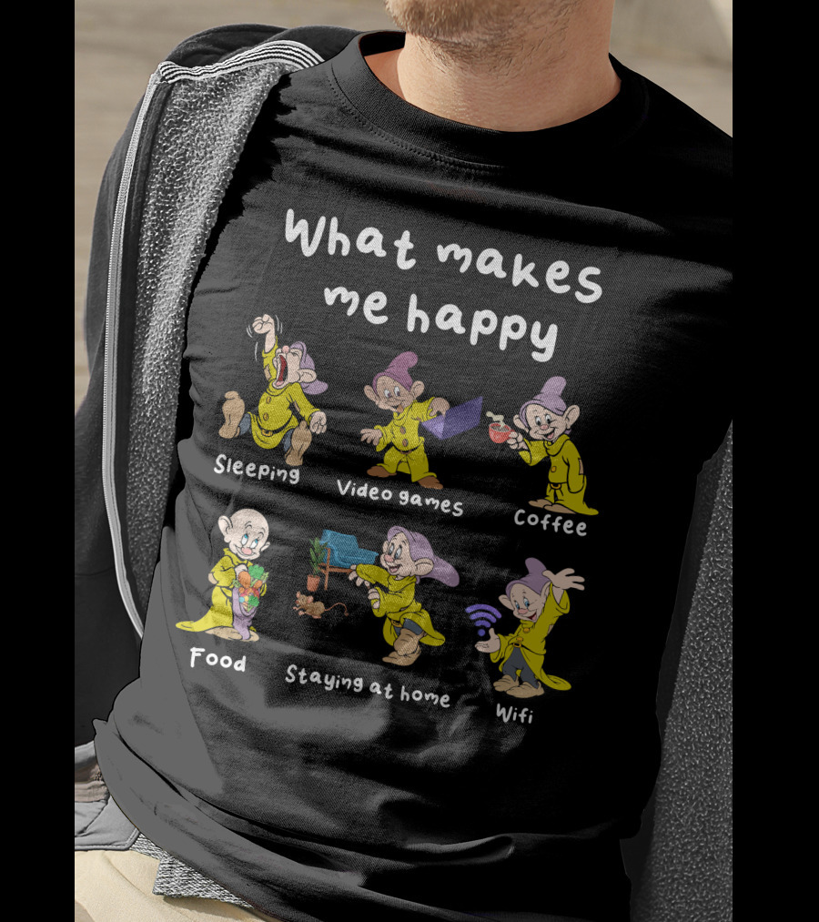 What Makes Me Happy Sleeping Video Games Coffee Food Staying At Home Wifi Dopey T-Shirt