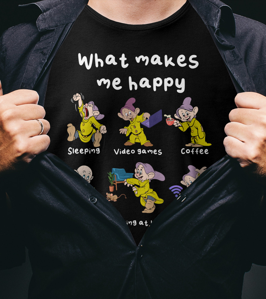 What Makes Me Happy Sleeping Video Games Coffee Food Staying At Home Wifi Dopey T-Shirt
