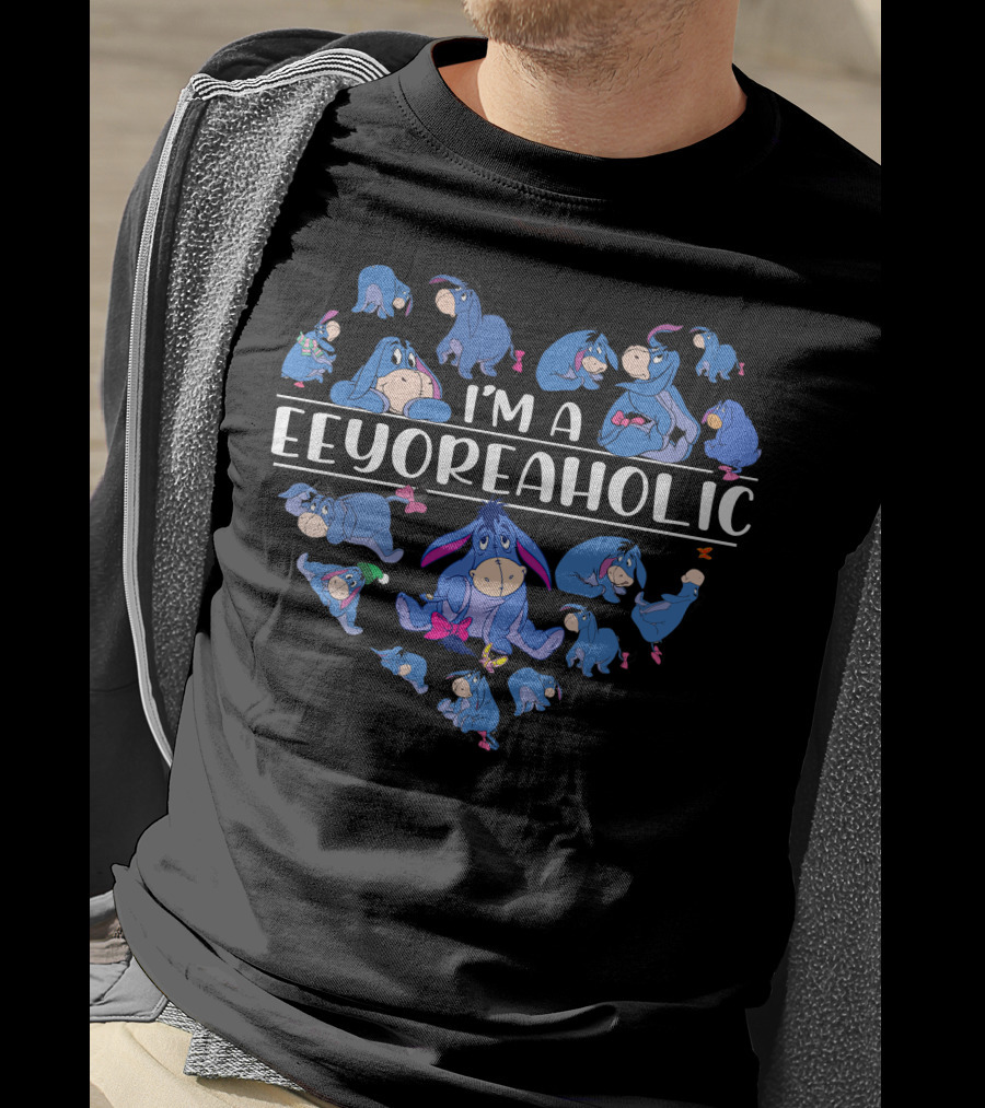 I'm A Eeyoreaholic Eeyore T-Shirt