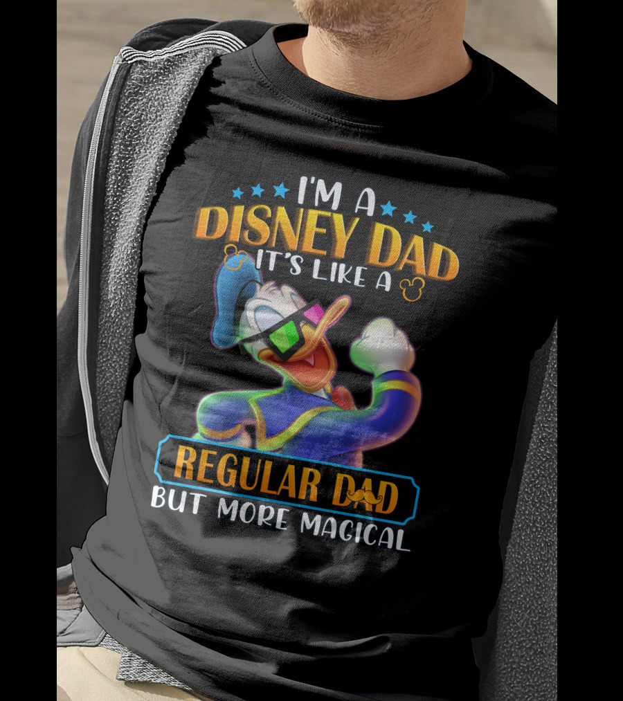 I'm A Disney Dad It's Like A Regular Dad But More Magical T-Shirt