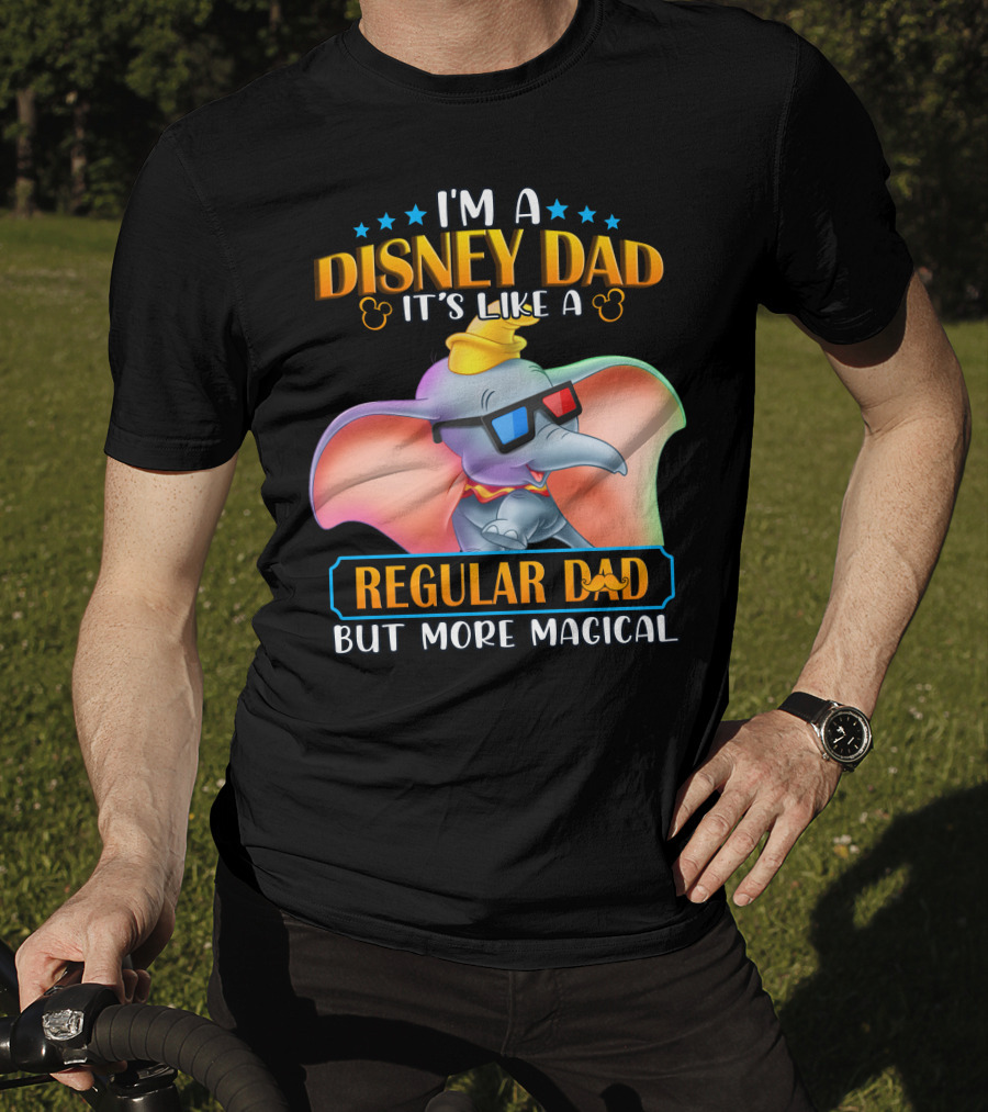 I'm A Disney Dad It's Like A Regular Dad But More Magical Dumbo T-Shirt