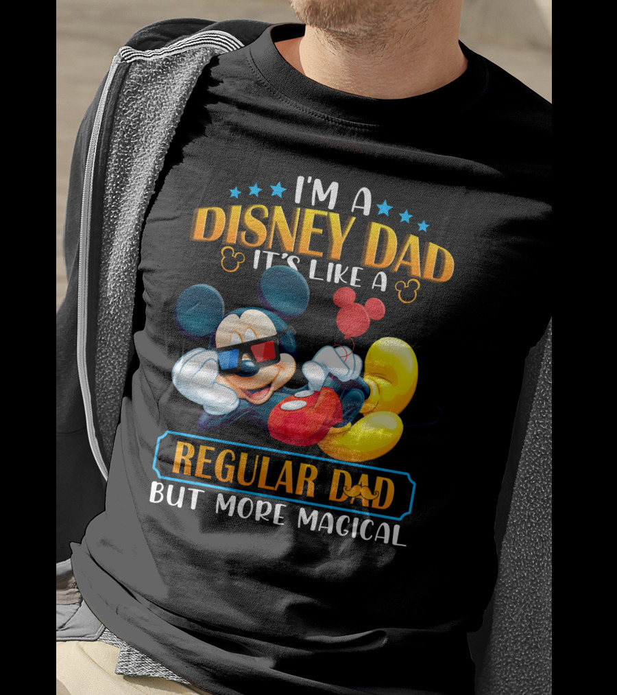 I'm A Disney Dad It's Like A Regular Dad But More Magical Mickey T-Shirt
