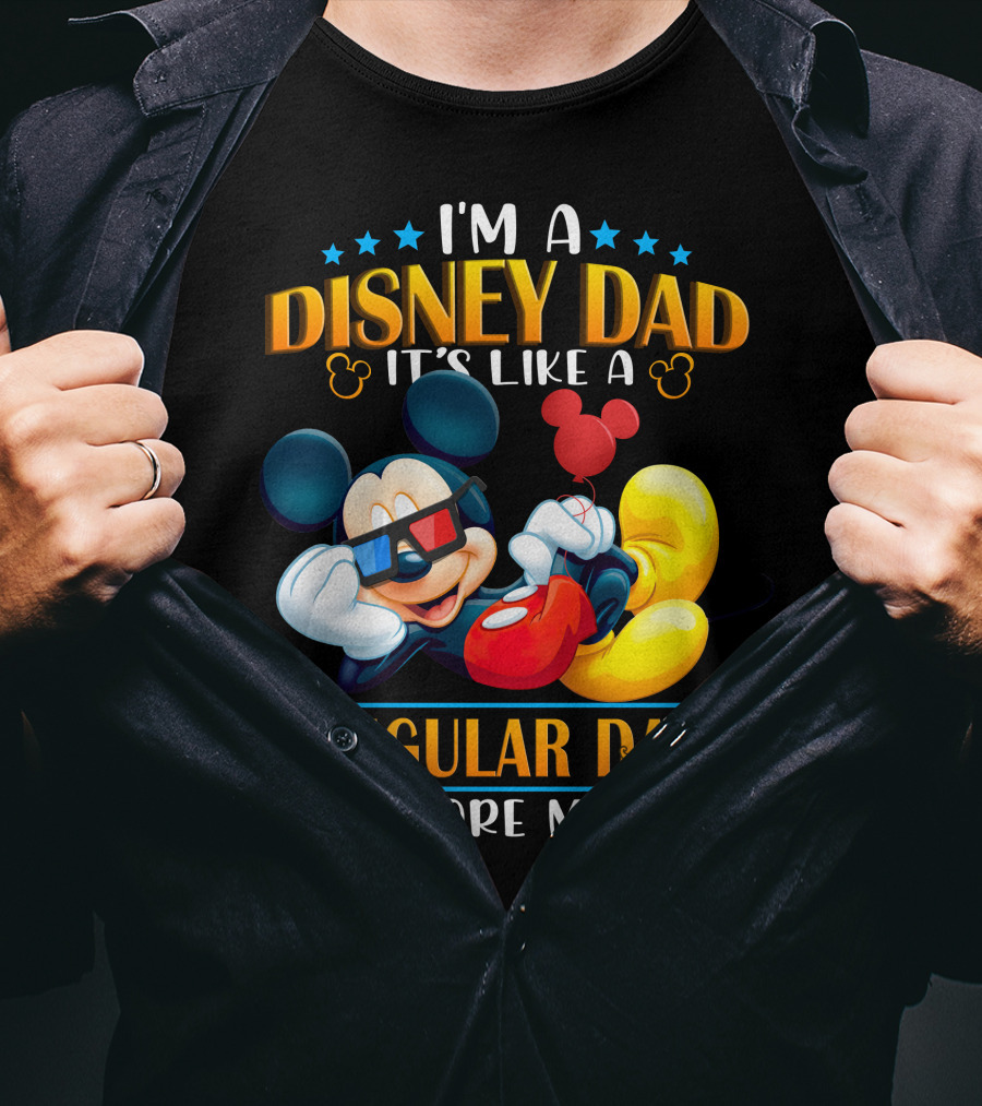 I'm A Disney Dad It's Like A Regular Dad But More Magical Mickey T-Shirt