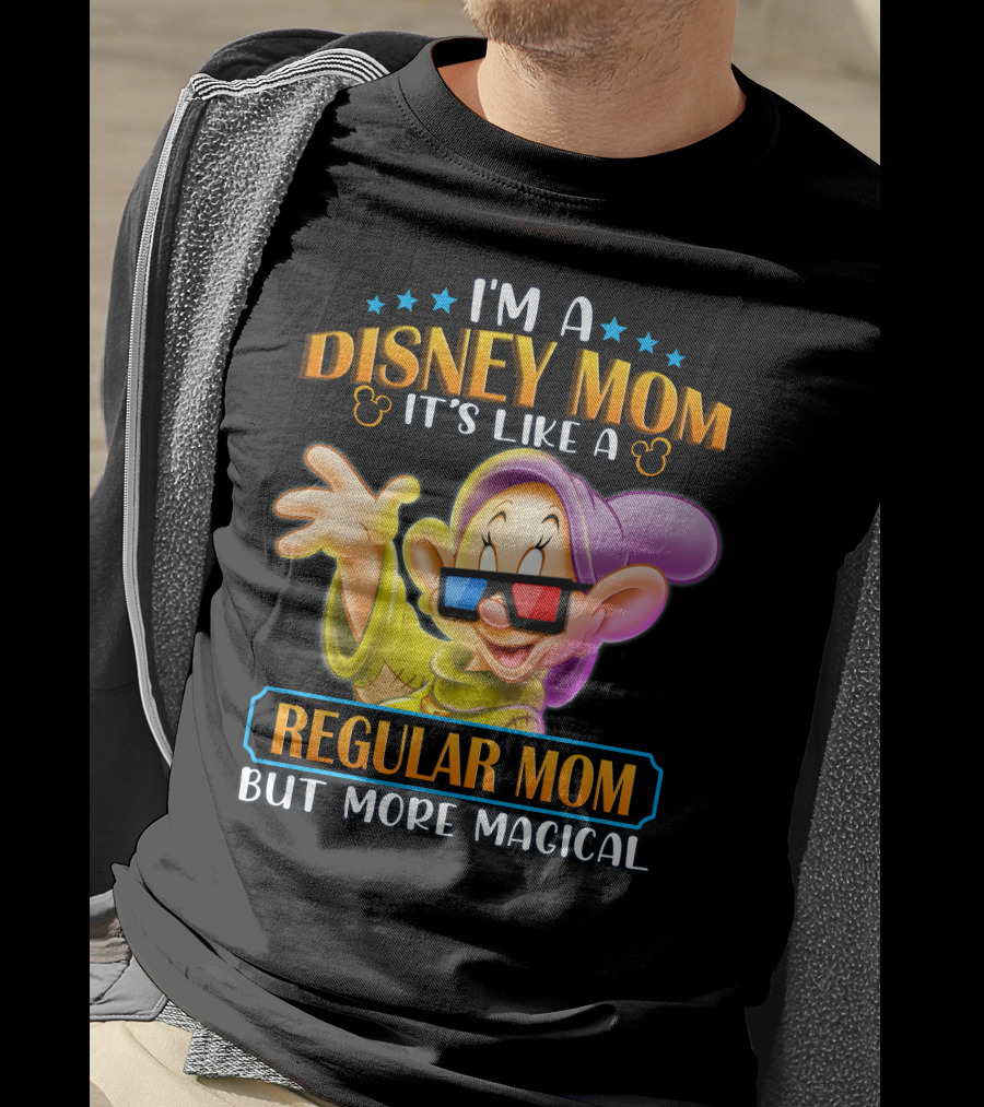 I'm A Disney Mom It's Like A Regular Mom But More Magical Dopey T-Shirt