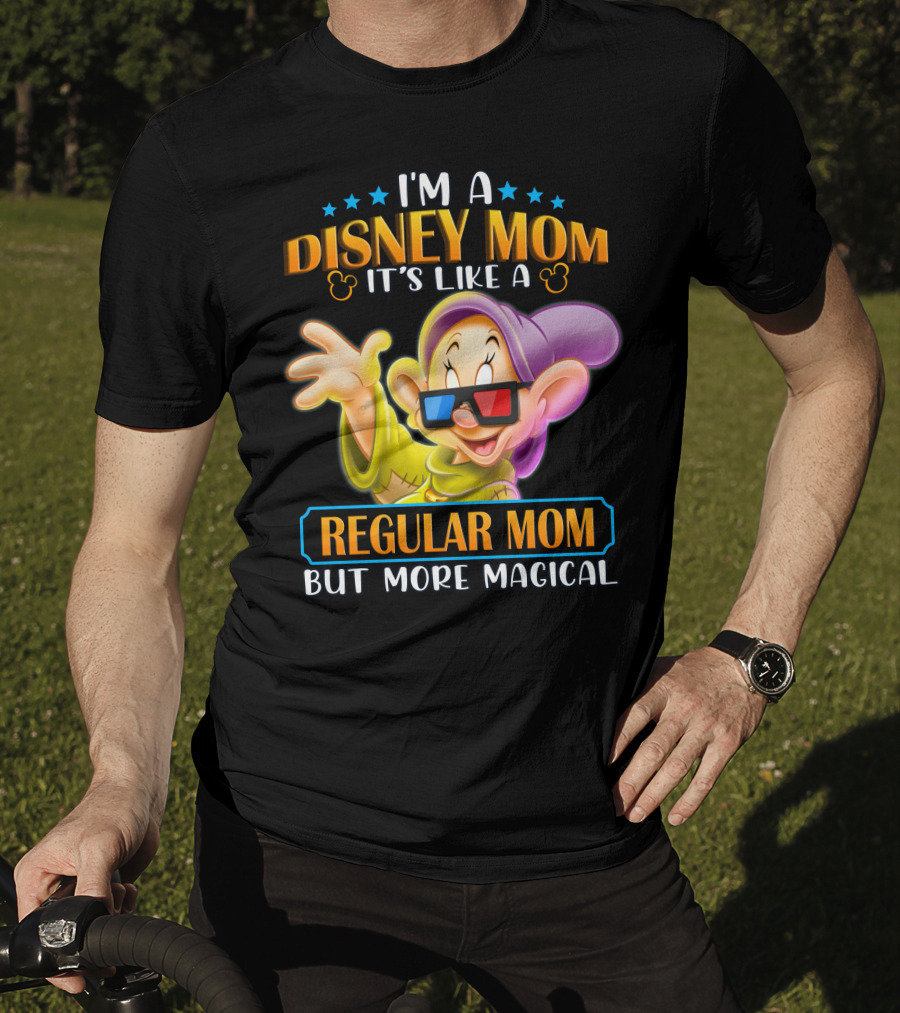I'm A Disney Mom It's Like A Regular Mom But More Magical Dopey T-Shirt