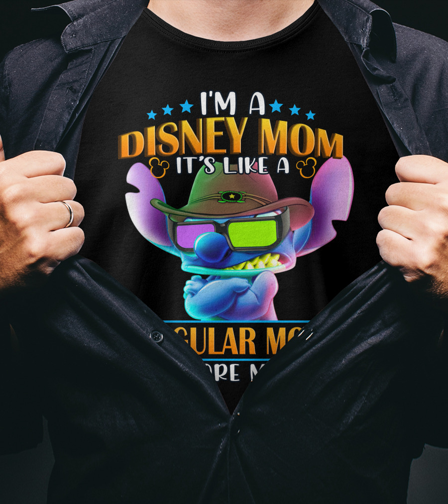 I'm A Disney Mom It's Like A Regular Mom But More Magical T-Shirt
