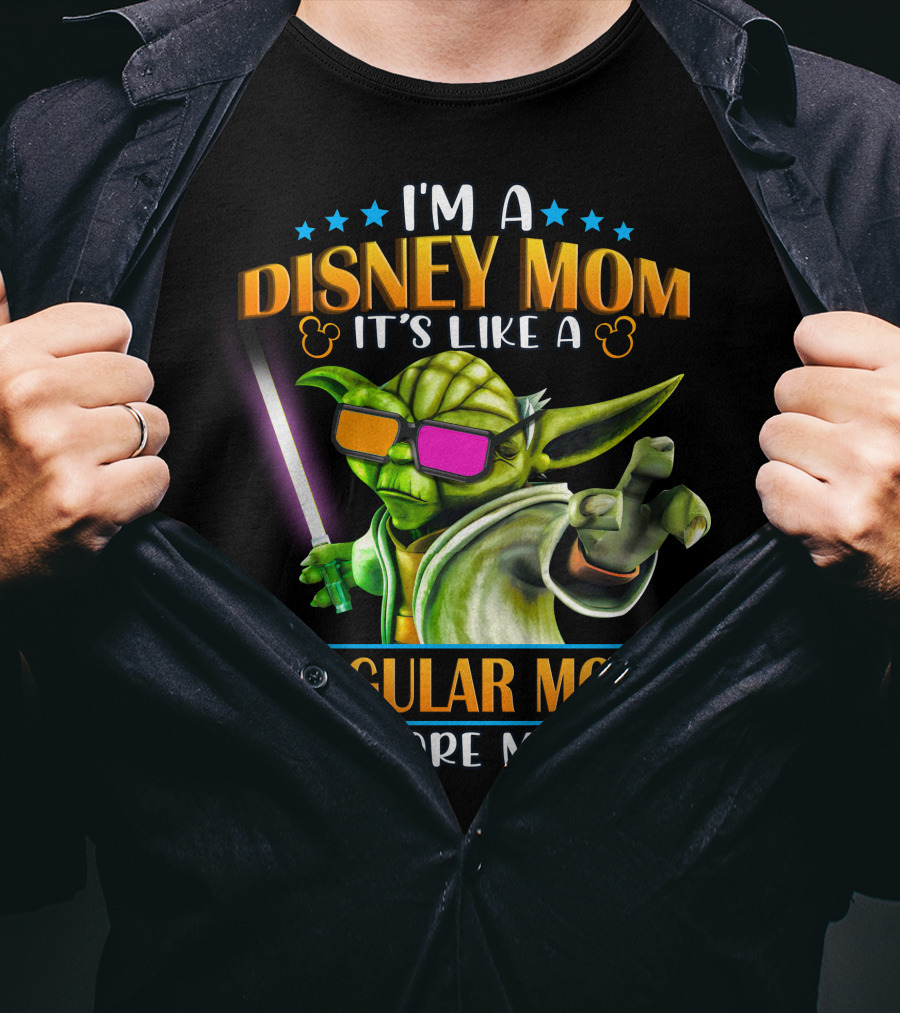 I'm A Disney Mom It's Like A Regular Mom But More Magical Yoda T-Shirt