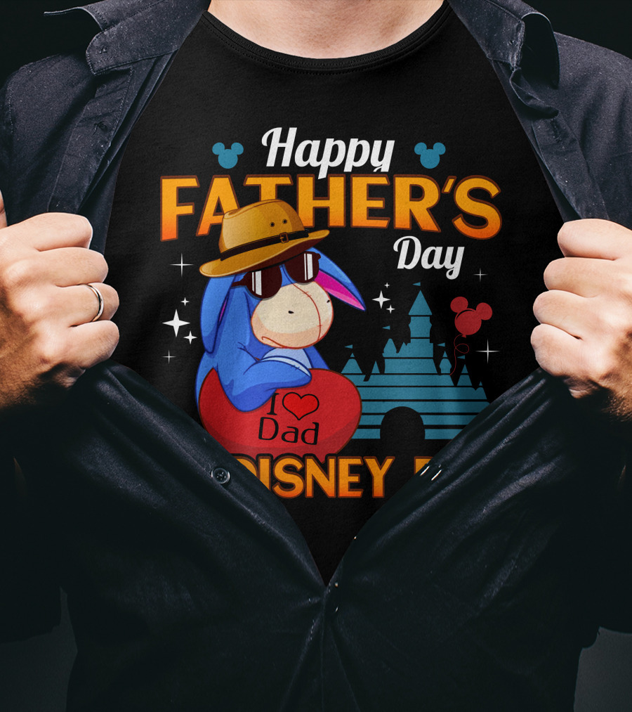 Happy Father's Day To The Best Disney Dad Eeyore I Love Dad T-Shirt